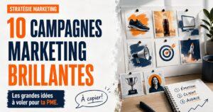 Tableau d inspirations marketing avec photos de campagnes brillantes a copier pour ta PME.