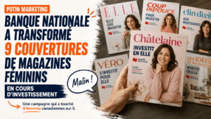 Image mise en avant potin marketing Banque Nationale couvertures magazines feminins investissement