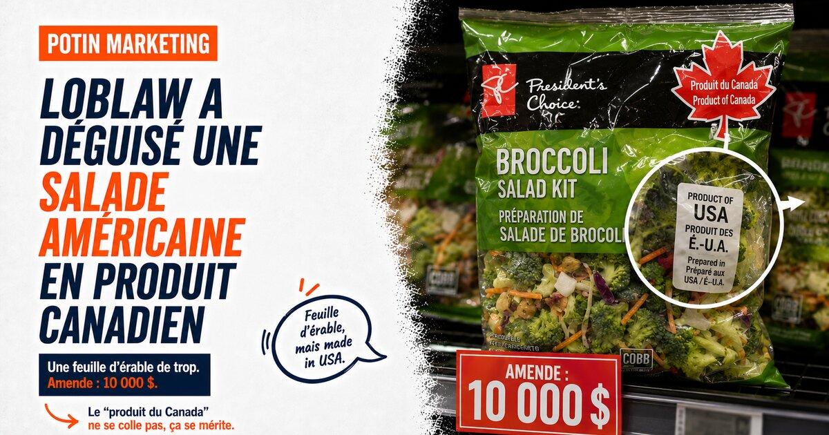 Loblaw amende de 10000$ par la CFIA pour avoir vendu une salade americaine etiquetee comme produit canadien (etiquetage trompeur, contexte Buy Canadian 2026).